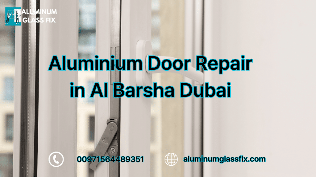 Aluminium Door Repair in Al Barsha