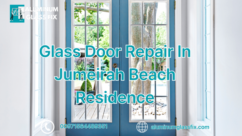 Glass Door Repair In Jumeirah Beach Residence