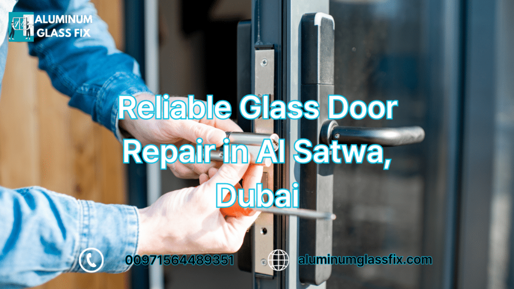 Reliable Glass Door Repair in Al Satwa, Dubai