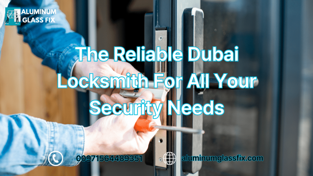 The Reliable Dubai Locksmith For All Your Security Needs