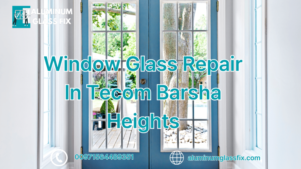 Window Glass Repair In Tecom Barsha Heights