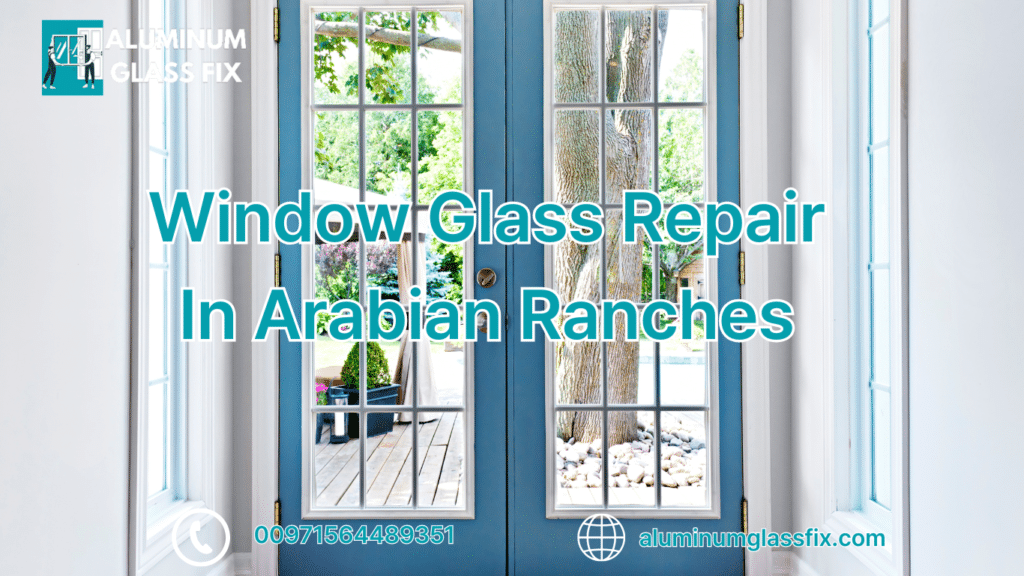 #1 Window Glass Repair In Arabian Ranches